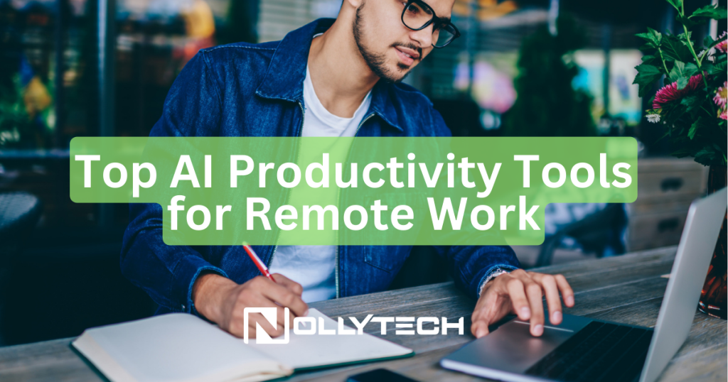 A man in a denim jacket and glasses sits at a table, writing in a notebook with his laptop open in front of him. The text overlay reads, Discover Top AI Productivity Tools for Remote Work with Nollytech below.