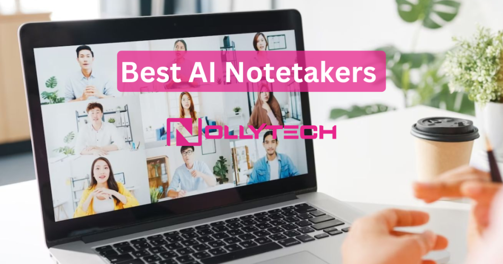 Laptop screen with a video call showing diverse participants. Text overlay reads Best AI Notetakers alongside the Nollytech logo. A hand holds a coffee cup near the keyboard.