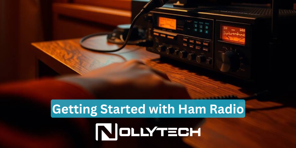 A person operates a ham radio on a wooden table. The radio displays various dials and meters. Text on the image reads, Getting Started with Ham Radio and Nollytech.